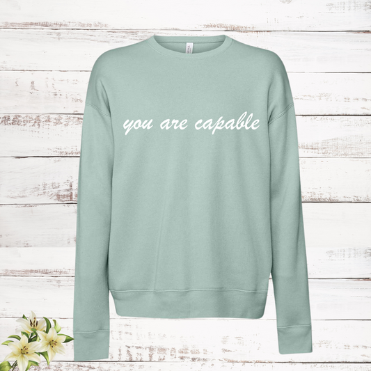 you are capable  Crewneck